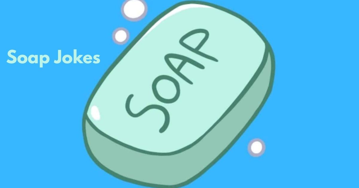 Soap Jokes