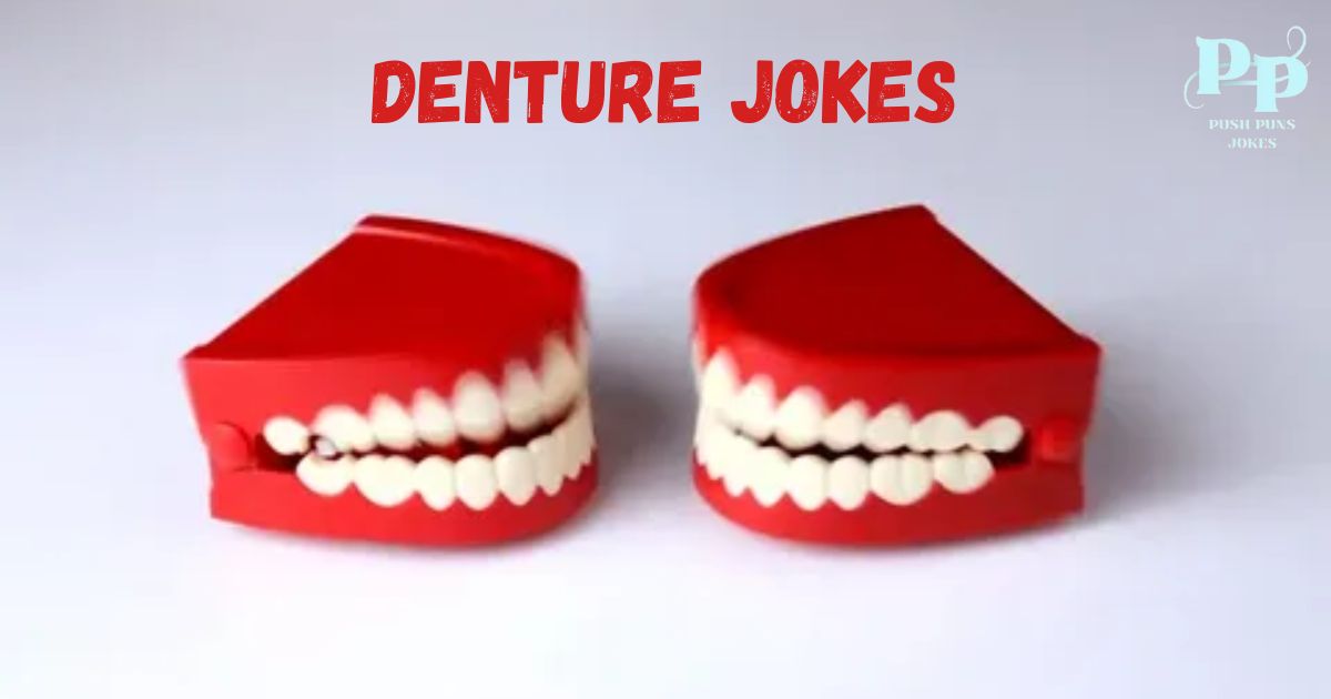 Denture Jokes