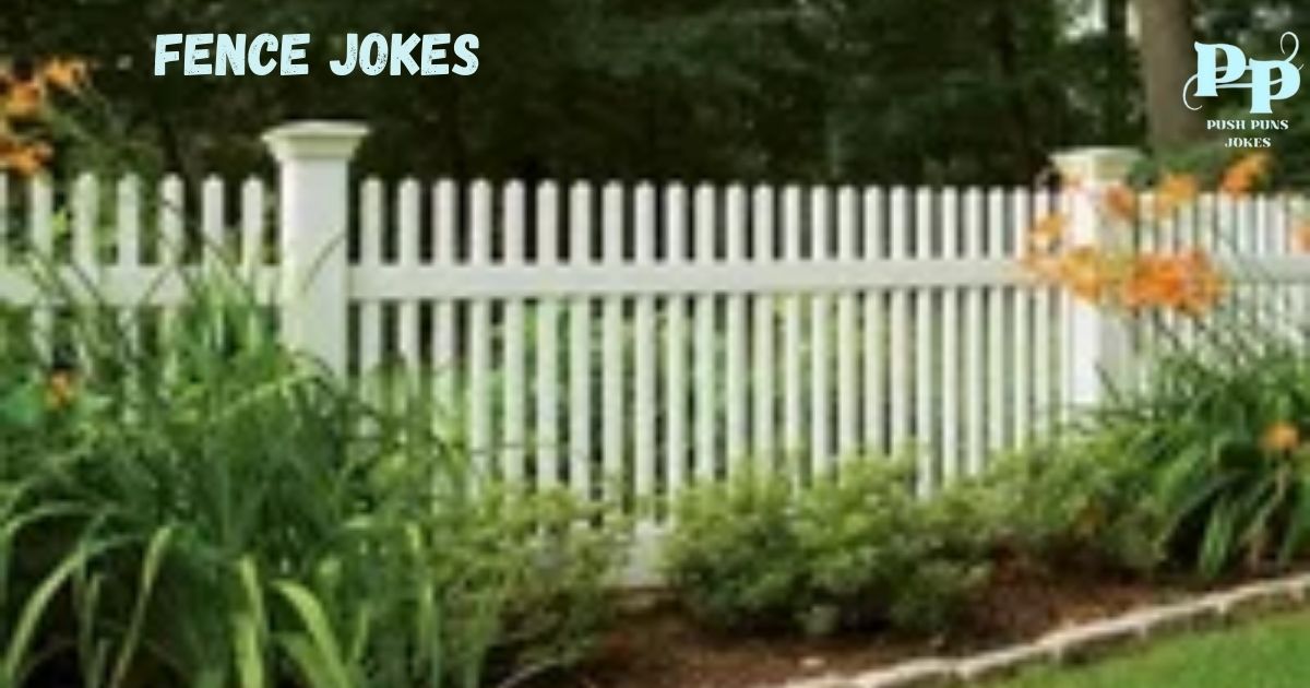 Fence Jokes