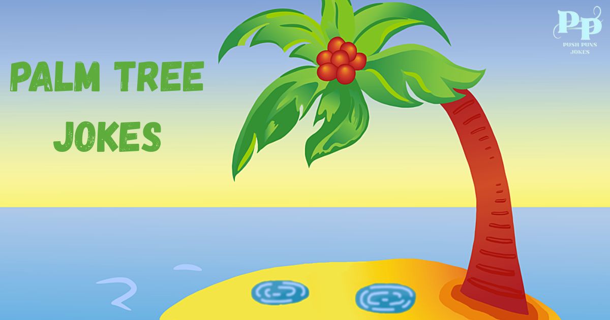Palm Tree Jokes